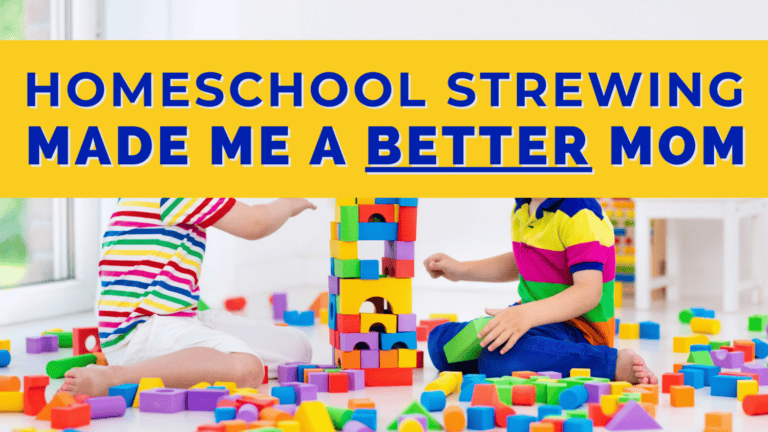 Homeschool Strewing Made Me A Better Mom