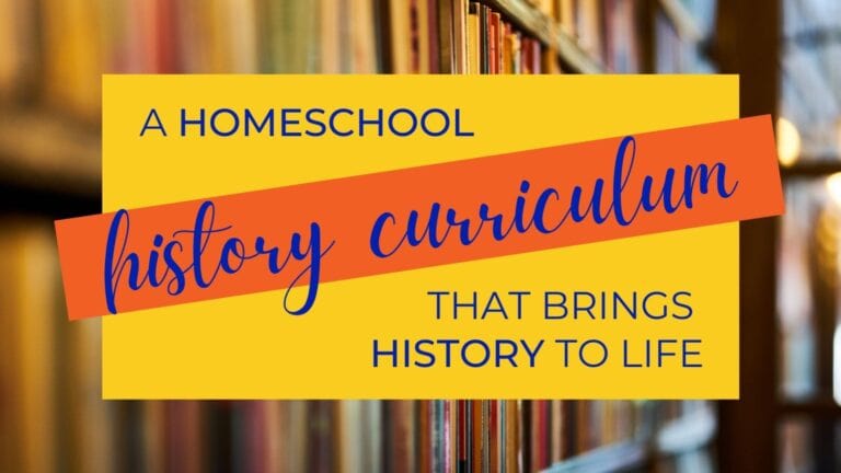 A Homeschool History Curriculum That Brings History To Life