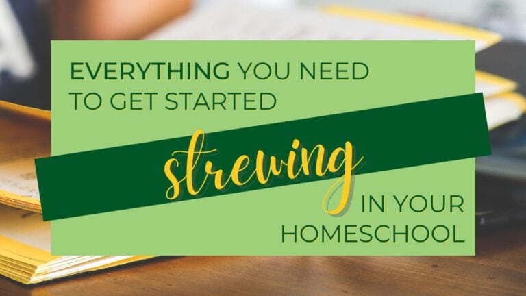 Everything You Need To Get Started Strewing in Your Homeschool
