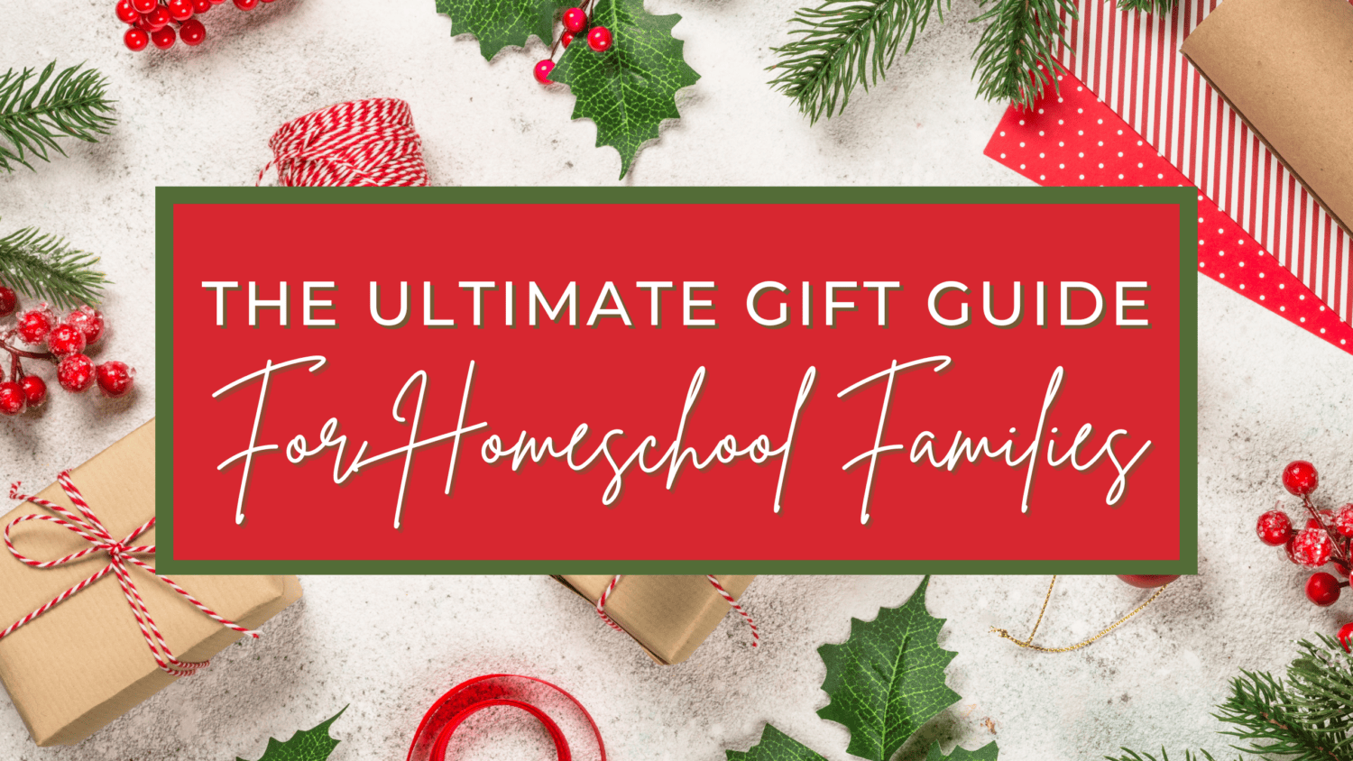 The Ultimate Gift Guide for Homeschooling Family Gifts