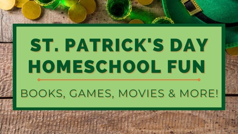 St. Patrick’s Day Fun In Your Homeschool – Books, Games, Movies & More!