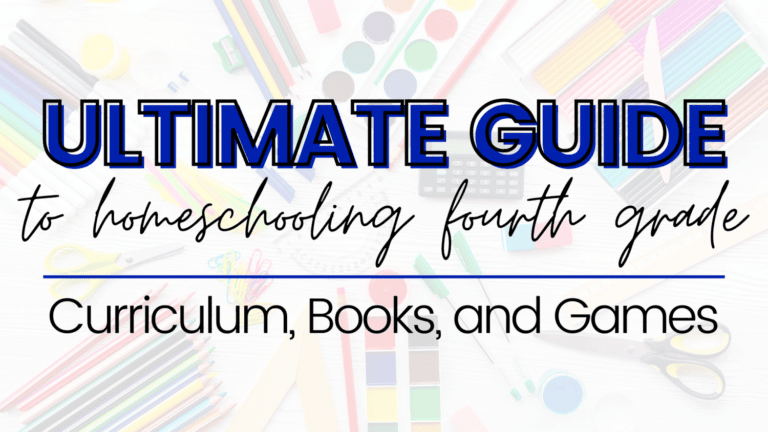 The Ultimate Guide To Homeschooling Fourth Grade