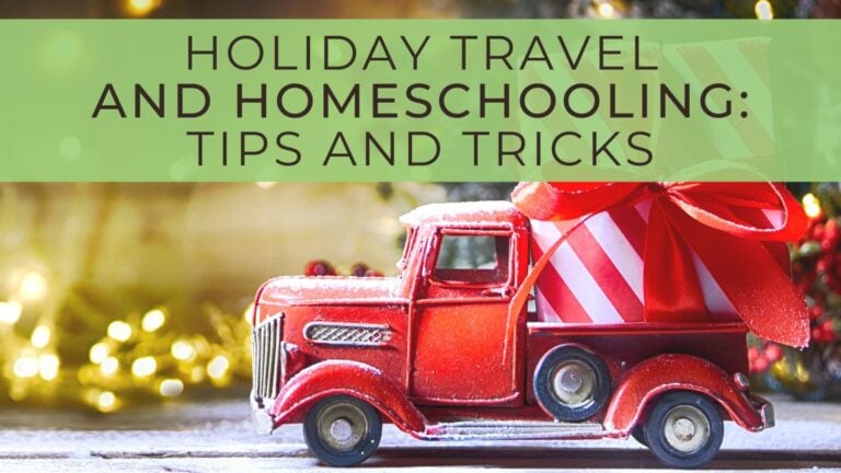 Holiday Travel and Homeschooling: Tips and Tricks