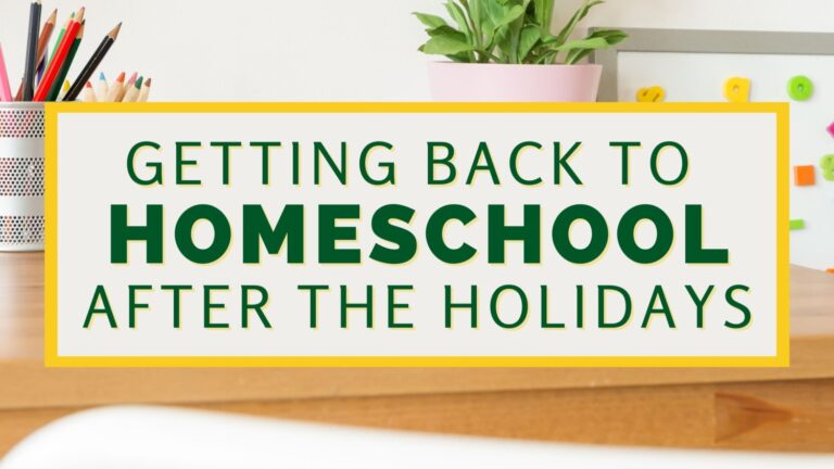 Getting Back to Homeschooling After  The Holidays