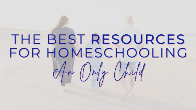 The Best Resources for Homeschooling An Only Child