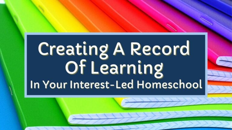 Creating A Record Of Learning In Your Homeschool