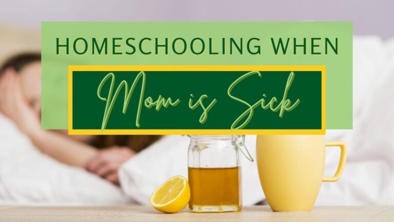 Homeschooling When Mom Is Sick