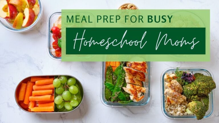 Meal Prep for Busy Homeschool Moms