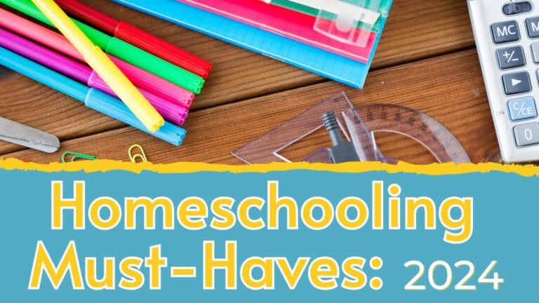 Homeschooling Must-Haves: 2024