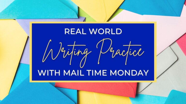Real World Writing In Our Homeschool With Mail Time Monday