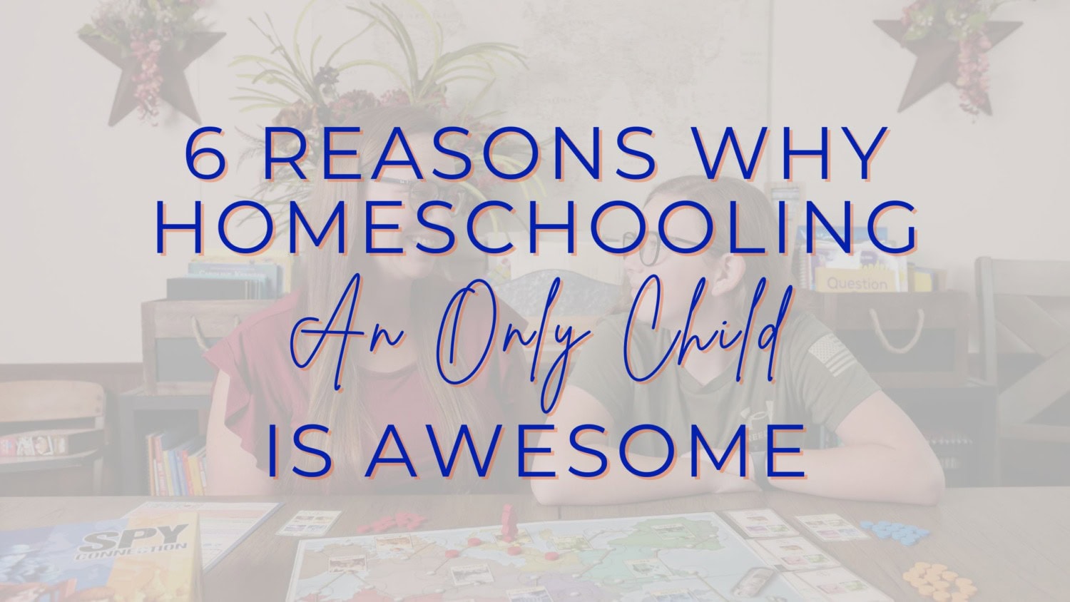6 Reasons Why Homeschooling An Only Child Is Awesome - The Waldock Way