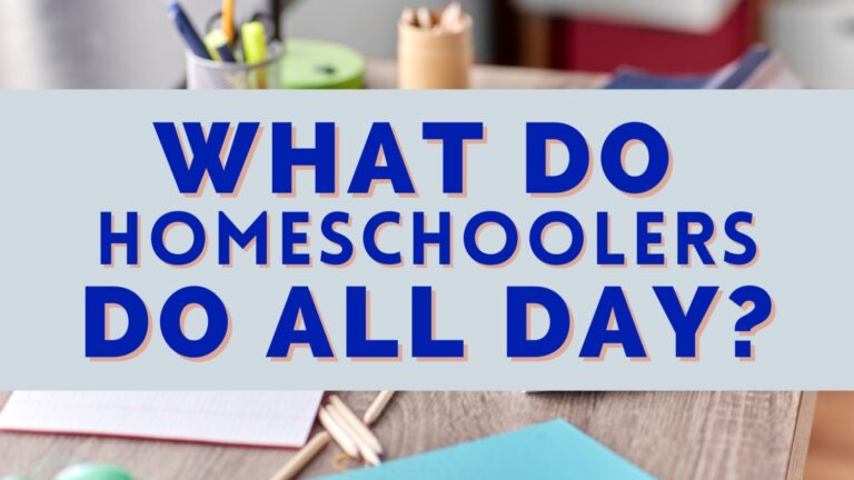What Do Homeschoolers Do All Day?