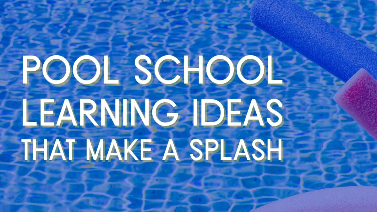 Pool School Learning Ideas That Make a Splash