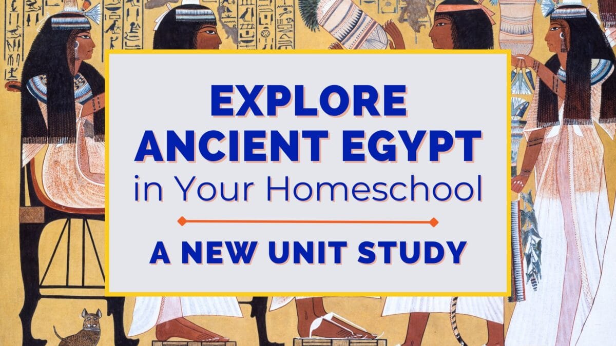 Explore Ancient Egypt in Your Homeschool: A New Unit Study