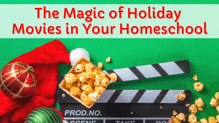 The Magic of Holiday Movies in Your Homeschool