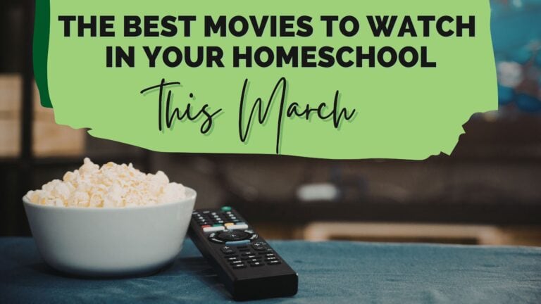 The Best March Movies to Watch in Your Homeschool