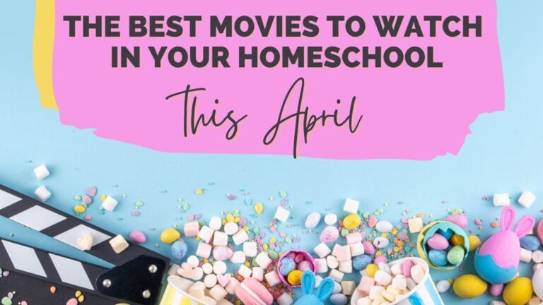 The Best April Movies to Watch in Your Homeschool