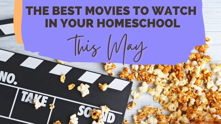 The Best Movies to Watch in Your Homeschool This May
