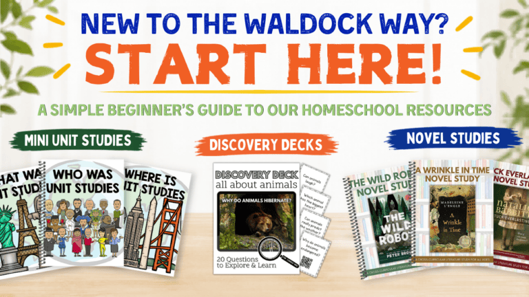Where to Start with The Waldock Way: A Simple Beginner’s Guide to Our Homeschool Resources
